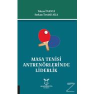 Masa Tenisi Antrenörlerinde Liderlik - Serkan Tevabil Aka