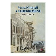 Masal Gibiydi Yeldeğirmeni - Arif Atılgan