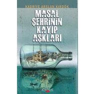 Masal Şehrinin Kayıp Aşklar - Kadriye Arslan Kırdök