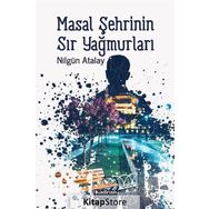 Masal Şehrinin Sır Yağmurları - Nilgün Atalay