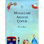 MASALLARI ARAYAN ÇOCUK - AYTÜL AKAL