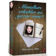 MASALLARI ERKEKLER MI YAZAR ANNE? - GÜLENGÜL ANIL