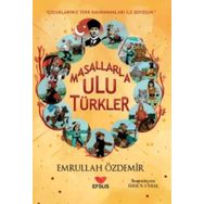 Masallarla Ulu Türkler - Emrullah Özdemir