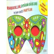 Maskeli Balo - Karnavallar, Doğum Günleri Ve Bazı Çeşitli Partiler - Kolektif - Çiçek Yayıncılık