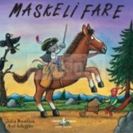 Maskeli Fare - Julia Donaldson; Axel Scheffler