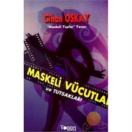 Maskeli Vücutlar ve Tutsakları - Cihan Oskay