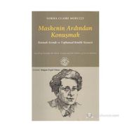 MASKENIN ARDINDAN KONUŞMAK - NORMA CLAIRE MORUZZI