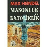 Masonluk ve Katoliklik - Max Heindel