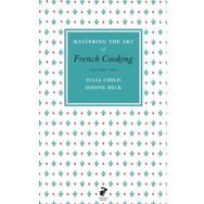Mastering the Art of French Cooking Vol.2 - Julia Child