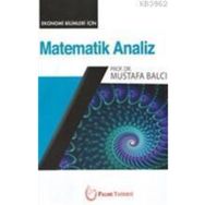 Matematik Analiz: Ekonomi Bilimleri İçin - Mustafa Balcı