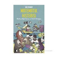 MATEMATIK HISTERISI MATEMATIĞIN GARIP VE SIHIRLI DÜNYASI - IAN STEWART