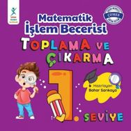 Matematik İşlem Becerisi Toplama ve Çıkarma 1. Seviye-Bahar Sarıkaya-Çocuk Gelişimi Yayınları