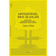 Matematiksel İmha Silahları Büyük Veri Eşitsizliği Nasıl Artırıp Demokrasiyi Tehdit Ediyor - Cathy Oneil