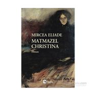 Matmazel Christina - mircae eliade