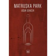 Matruşka Park - Uğur Sencer