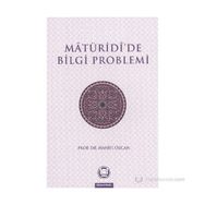 MATURIDIDE BILGI PROBLEMI - HANIFI ÖZCAN