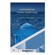 Matüridi'de İnsan Tasavvuru-Dr. Osman Nuri Demir