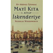 MAVI KITA 1 - İSKENDERİYE BIR AKDENIZ ÜÇLEMESİ - NICHOLAS WOODSWORTH