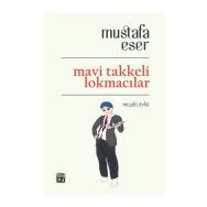 Mavi Takkeli Lokmacılar - Mustafa Eser