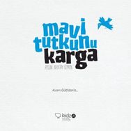 MAVI TUTKUNU KARGA - AYSUN BERKTAY ÖZMEN
