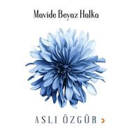 Mavide Beyaz Halka / Aslı Özgür / Cinius Yayınları