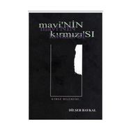MAVI'NIN KIRMIZI'SI KIMSE BILEMEDI - DİLŞER BAYKAL