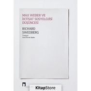 Max Weber Ve İktisat Sosyolojisi Düşüncesi - Richard Swedberg