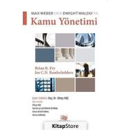 Max Weber'den Dwight Waldo'ya Kamu Yönetimi - Brian R. Fry