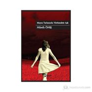 MAYIN TARLASINDA YÜRÜMEKTIR AŞK - NILSEFA ÖNEŞ