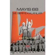 Mayıs 68 ve Geriye Kalanlar - Kristin Ross