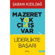 Mazeret Yok Çıkış Var - Liderlikte Başarı - Şaban Kızıldağ