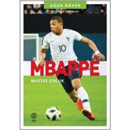 Mbappe Mucize Çocuk - Uğur Önver