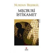 MECBURI İSTİKAMET - NURDAN BEŞERGİL