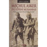 MEÇHUL ASKER 1912 EDIRNE MUHASARASI - ZIYA ŞAKİR