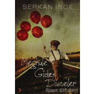 MEÇHULE GIDEN DIZELER - SERKAN İNCE