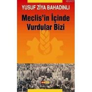MECLIS´IN İÇİNDE VURDULAR BIZI - YUSUF ZIYA BAHADINLI