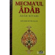 MECMA'UL ÂDÂB TERCÜMESİ ADAB KİTABI - SUFI-ZADE SEYYID HULUSI