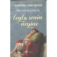 Mecnun Değilsin ki ; Leyla Senin Neyine - Meryem Can Ergin