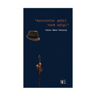 Mecnun’un Şehri Terk Edişi - Yunus Emre Özsaray
