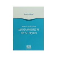 Medeni Usul Hukuku Açısından Anayasa Mahkemesi’ne Bireysel Başvuru - Ramazan Korkmaz