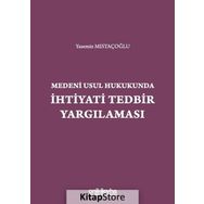 Medeni Usul Hukukunda İhtiyati Tedbir Yargılaması -Yasemin Mıstıkoğlu