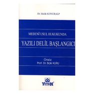 Medeni Usul Hukukunda Yazılı Delil Başlangıcı - Doç. Dr. Haluk Konuralp