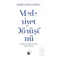 Medeniyet Dönüşümü - Ahmet Davutoğlu