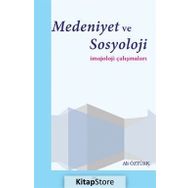 Medeniyet ve Sosyoloji - Ali Öztürk