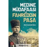 Medine Müdafaası ve Fahreddin Paşa - Süleyman Beyoğlu