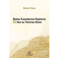 Medine Yahudileriyle İlişkilerin Erken Dönem Kur'an Tefsirine Etkisi - Bedriye Yılmaz