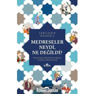 Medreseler Neydi Ne Değildi? - Ekmeleddin İhsanoğlu