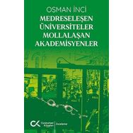 Medreseleşen Üniversiteler Mollalaşan Akademisyenler-Cumhuriyet Kitapları