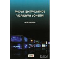 Medya İşletmelerinde Pazarlama Yönetimi - Emine Sayılgan
