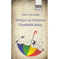 Medya ve İletişime Diyalektik Bakış - Kolektif